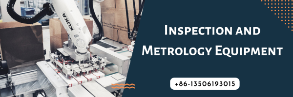 Inspection and Metrology Equipment