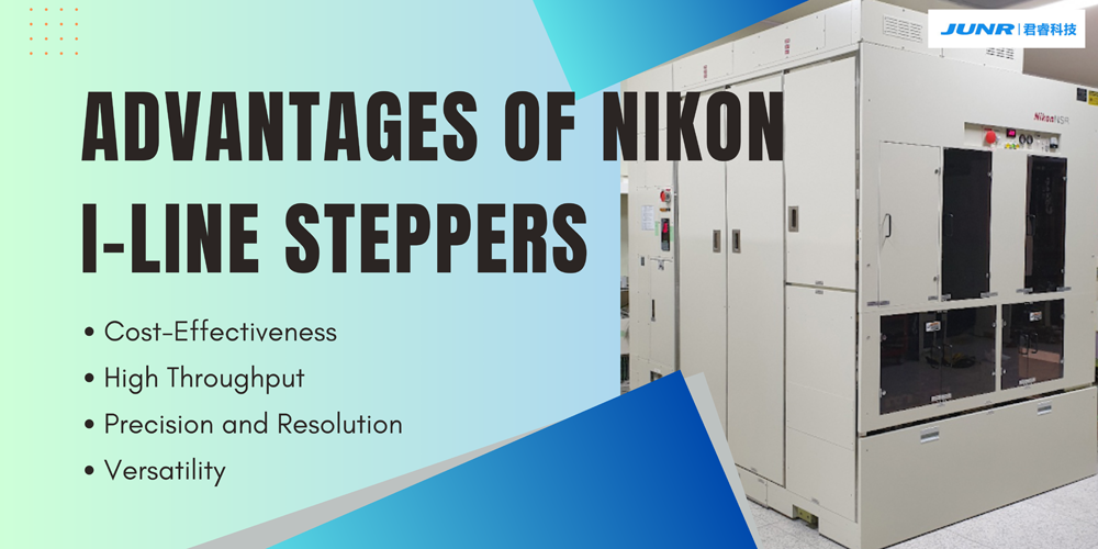 Advantages of Nikon I-Line Steppers