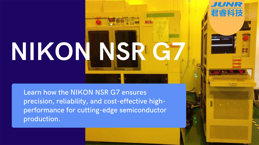 Advantages of NIKON NSR G7 Stepper