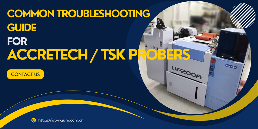 ACCRETECH/TSK 探测器常见故障排除指南